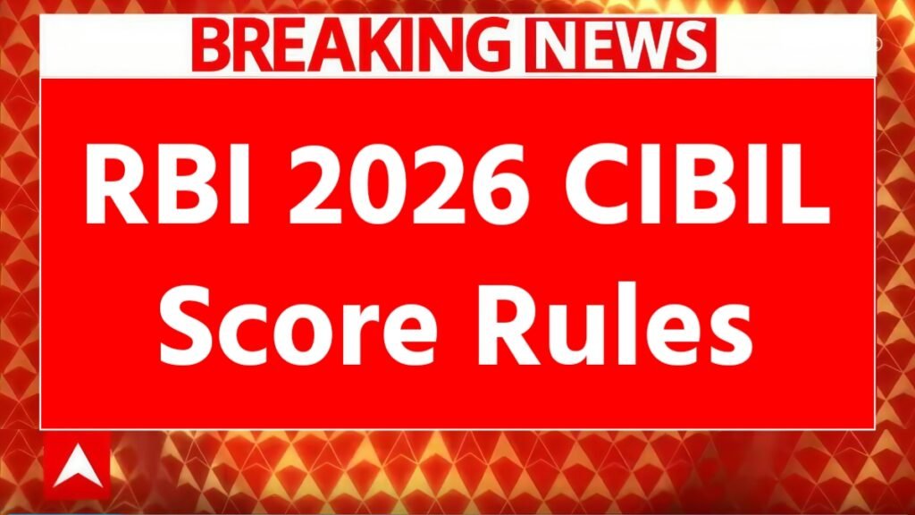 RBI 2026 CIBIL Score Rules
